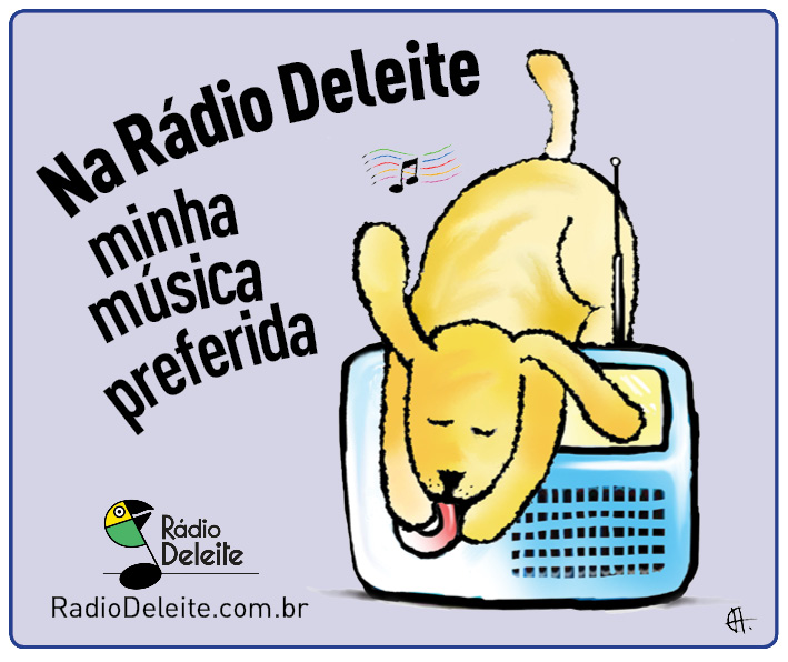 Música preferida ou a preferir, é na Deleite!